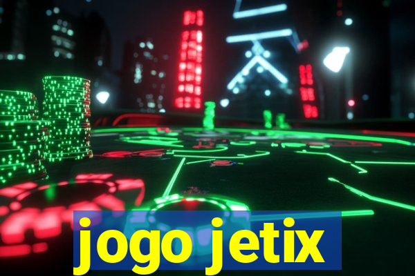 jogo jetix